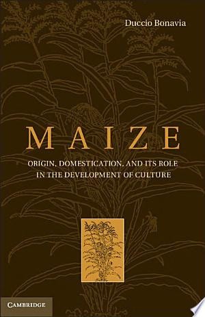 Maize origin domestication - maize:, origin,